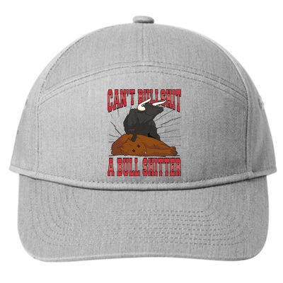 Can't Bullshit A Bull Shitter Funny 7-Panel Snapback Hat