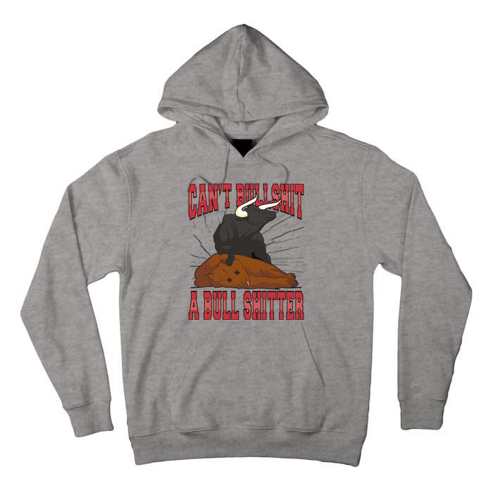 Can't Bullshit A Bull Shitter Funny Tall Hoodie