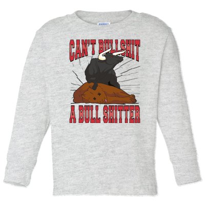 Can't Bullshit A Bull Shitter Funny Toddler Long Sleeve Shirt