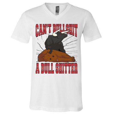 Can't Bullshit A Bull Shitter Funny V-Neck T-Shirt