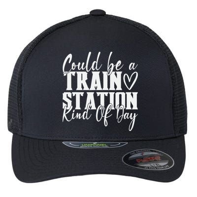 Could Be A Train Station Kinda Day Flexfit Unipanel Trucker Cap