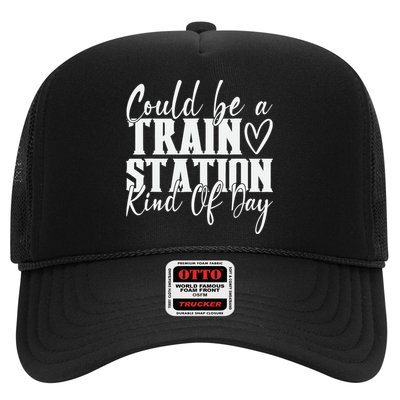 Could Be A Train Station Kinda Day Trucker Hat