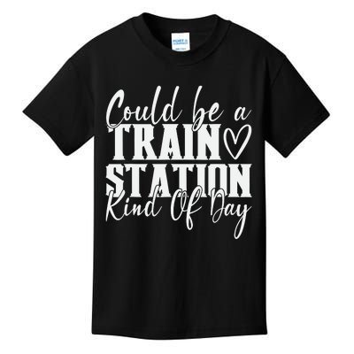 Could Be A Train Station Kinda Day Kids T-Shirt