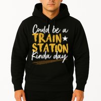 Could Be A Train Station Kind Of Day Hoodie