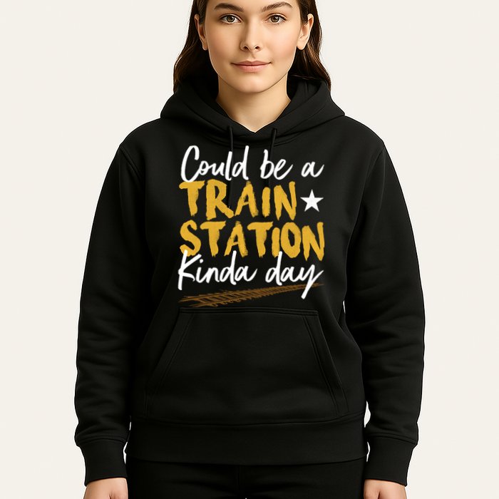 Could Be A Train Station Kind Of Day Hoodie
