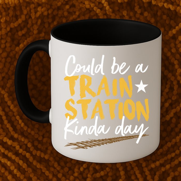 Could Be A Train Station Kind Of Day Mug