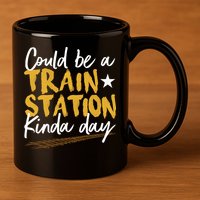 Could Be A Train Station Kind Of Day 11oz C Handle Ceramic Mug