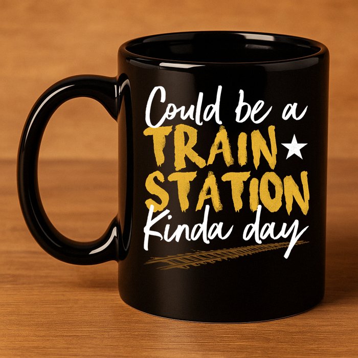 Could Be A Train Station Kind Of Day 11oz C Handle Ceramic Mug