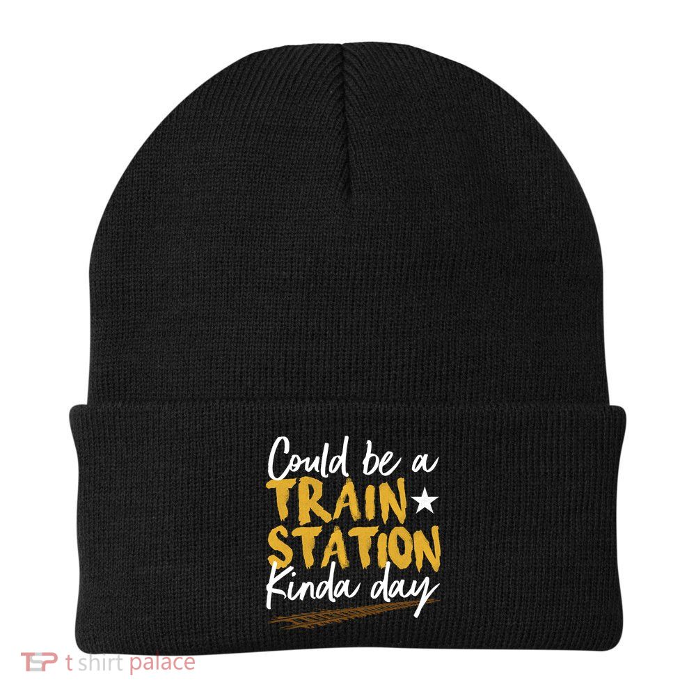 Could Be A Train Station Kind Of Day Beanie