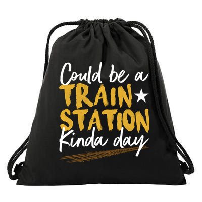 Could Be A Train Station Kind Of Day Drawstring Bag