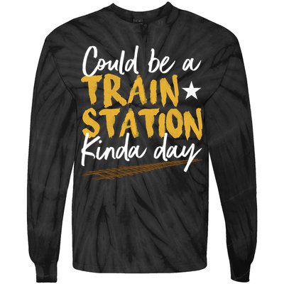 Could Be A Train Station Kind Of Day Tie-Dye Long Sleeve Shirt