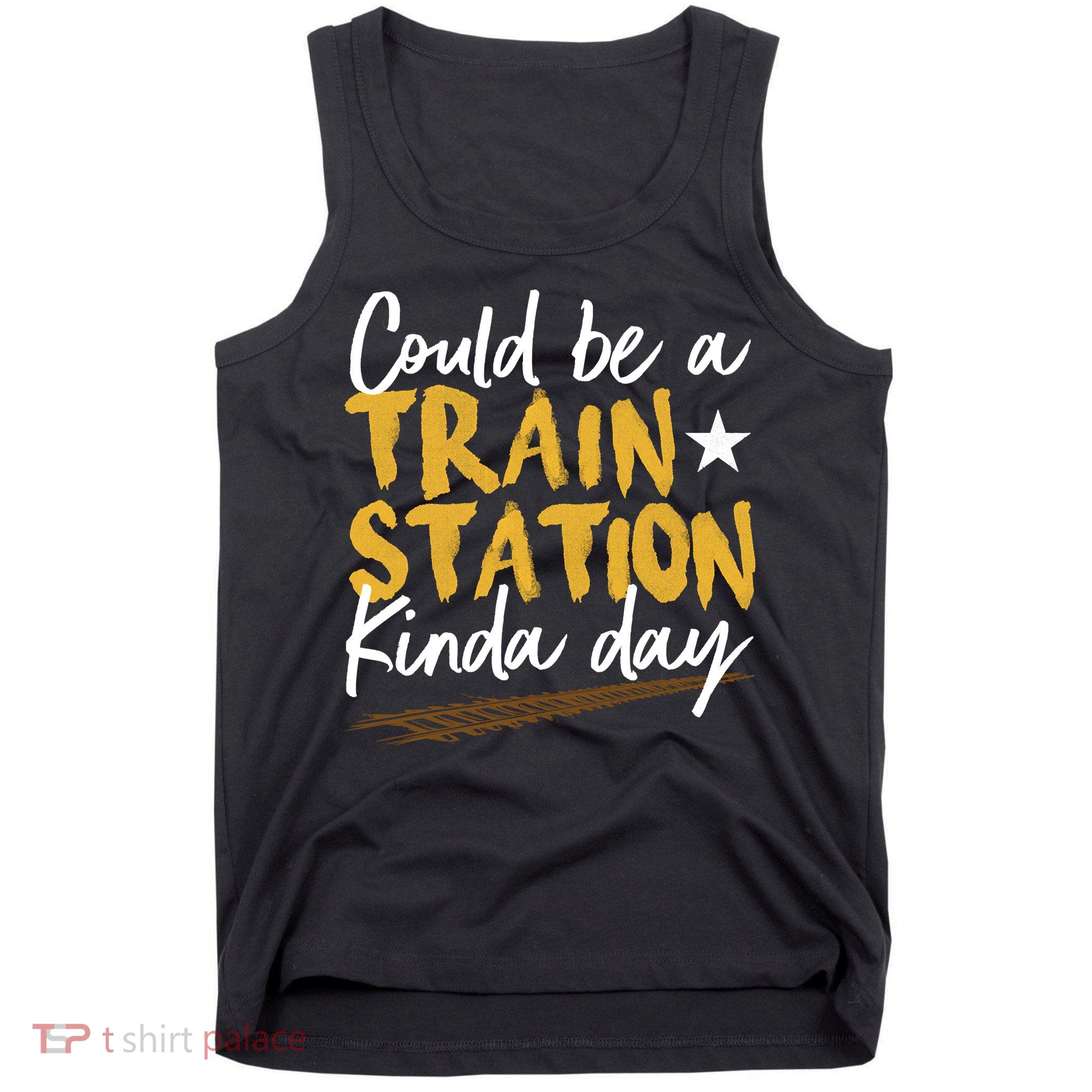 Could Be A Train Station Kind Of Day Tank Top