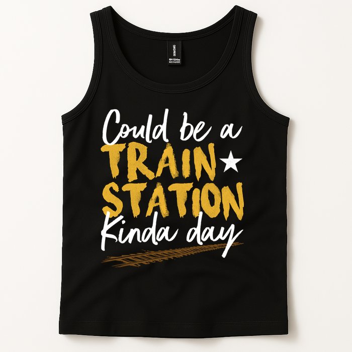 Could Be A Train Station Kind Of Day Tank Top