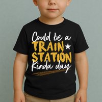 Could Be A Train Station Kind Of Day Toddler T-Shirt