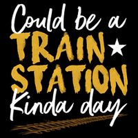 Could Be A Train Station Kind Of Day Toddler T-Shirt