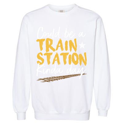 Could Be A Train Station Kind Of Day Garment-Dyed Sweatshirt