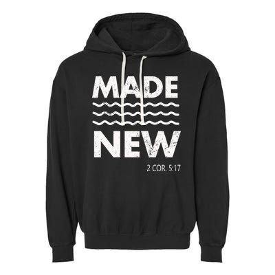 Christian Baptism Adult Christian Bible Verse Made New Garment-Dyed Fleece Hoodie