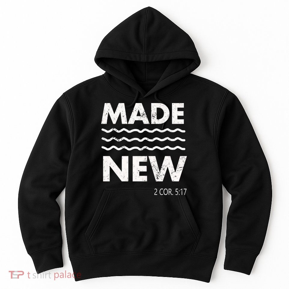 Christian Baptism Adult Christian Bible Verse Made New Hoodie