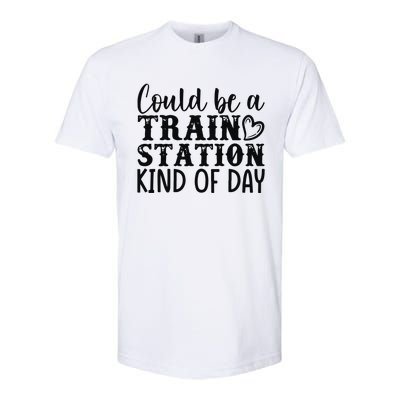 Could Be A Train Station Kind Of Day Softstyle CVC T-Shirt