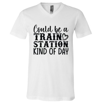 Could Be A Train Station Kind Of Day V-Neck T-Shirt