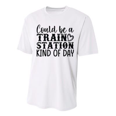 Could Be A Train Station Kind Of Day Performance Sprint T-Shirt