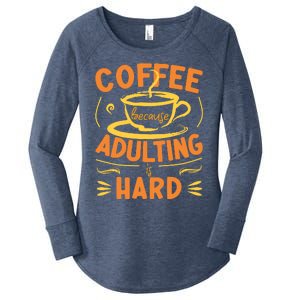 Coffee Because Adulting Is Hard Women's Perfect Tri Tunic Long Sleeve Shirt