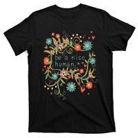 Cute Be A Nice Human Inspirational Positive Quote T-Shirt