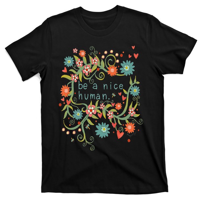 Cute Be A Nice Human Inspirational Positive Quote T-Shirt