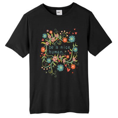 Cute Be A Nice Human Inspirational Positive Quote Tall Fusion ChromaSoft Performance T-Shirt