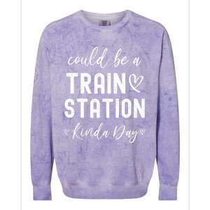 Could Be A Train Station Kinda Day Great Gift Colorblast Crewneck Sweatshirt