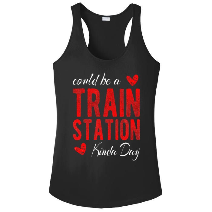 Could Be A Train Station Kinda Day Ladies PosiCharge Competitor Racerback Tank