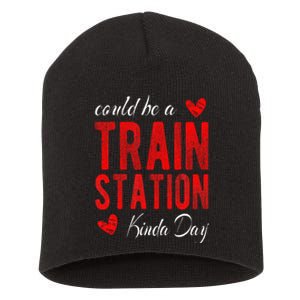 Could Be A Train Station Kinda Day Short Acrylic Beanie