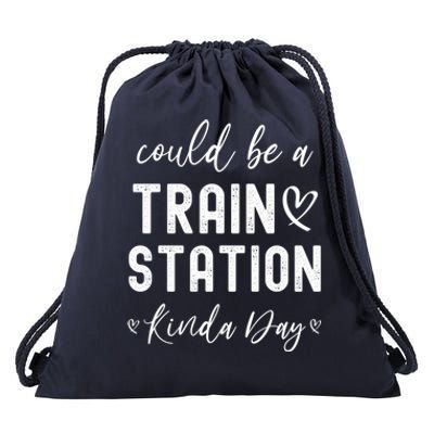 Could Be A Train Station Kinda Day Gift Drawstring Bag