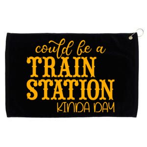 Could Be A Train Station Kinda Day Gift Grommeted Golf Towel