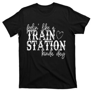 Could Be A Train Station Kinda Day T-Shirt