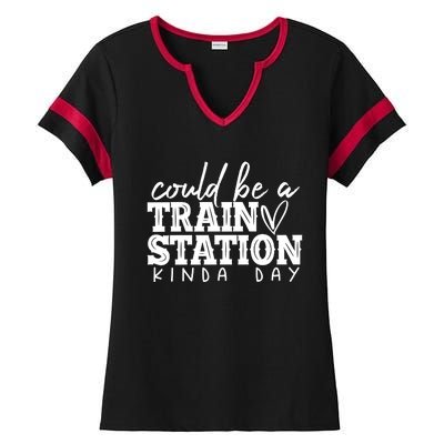 Could Be A Train Station Kinda Day Ladies Halftime Notch Neck Tee