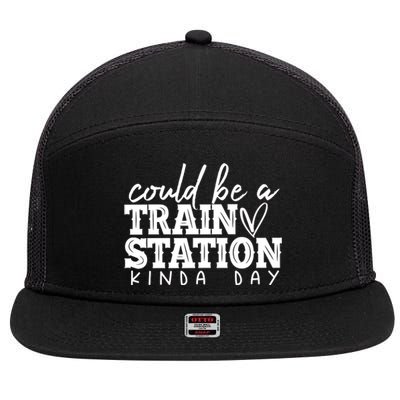 Could Be A Train Station Kinda Day 7 Panel Mesh Trucker Snapback Hat