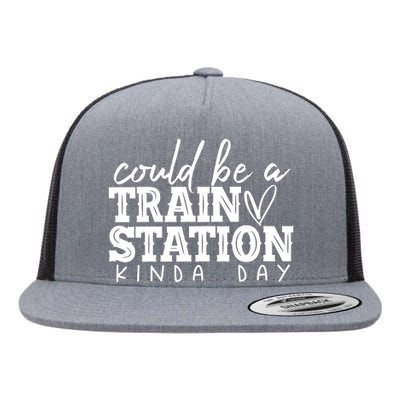 Could Be A Train Station Kinda Day Flat Bill Trucker Hat