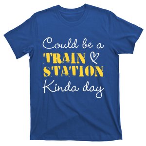 Could Be A Train Station Kinda Day T-Shirt