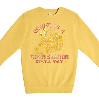 Could Be A Train Station Kinda Day Premium Crewneck Sweatshirt