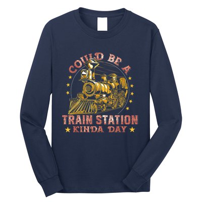 Could Be A Train Station Kinda Day Long Sleeve Shirt