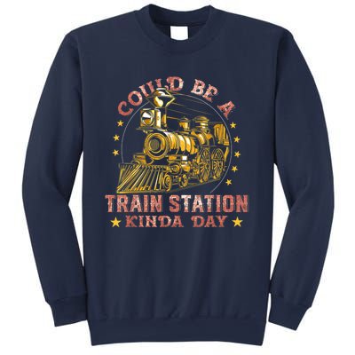 Could Be A Train Station Kinda Day Sweatshirt