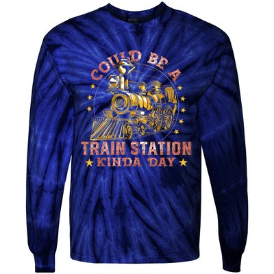 Could Be A Train Station Kinda Day Tie-Dye Long Sleeve Shirt