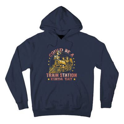 Could Be A Train Station Kinda Day Tall Hoodie