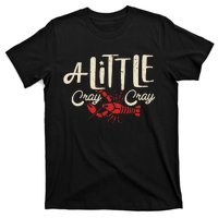 Crawfish Boil A Little Cray Crayfish Boils T-Shirt