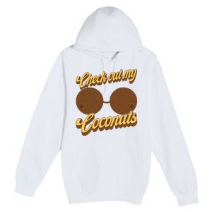 Coconut Bra Adult Check Out My Coconuts Shell Bra Premium Pullover Hoodie