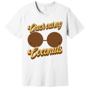 Coconut Bra Adult Check Out My Coconuts Shell Bra Premium T-Shirt