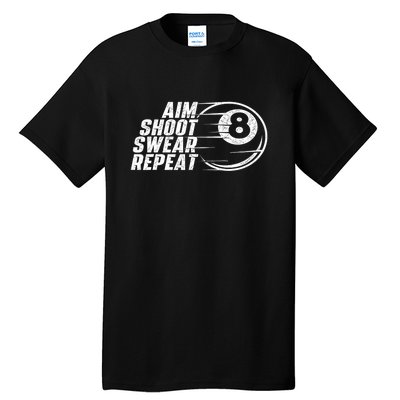 Cool Billiards Aim Shoot Swear Repeat Billiard Lover Pool Sports Game Gift Tall T-Shirt