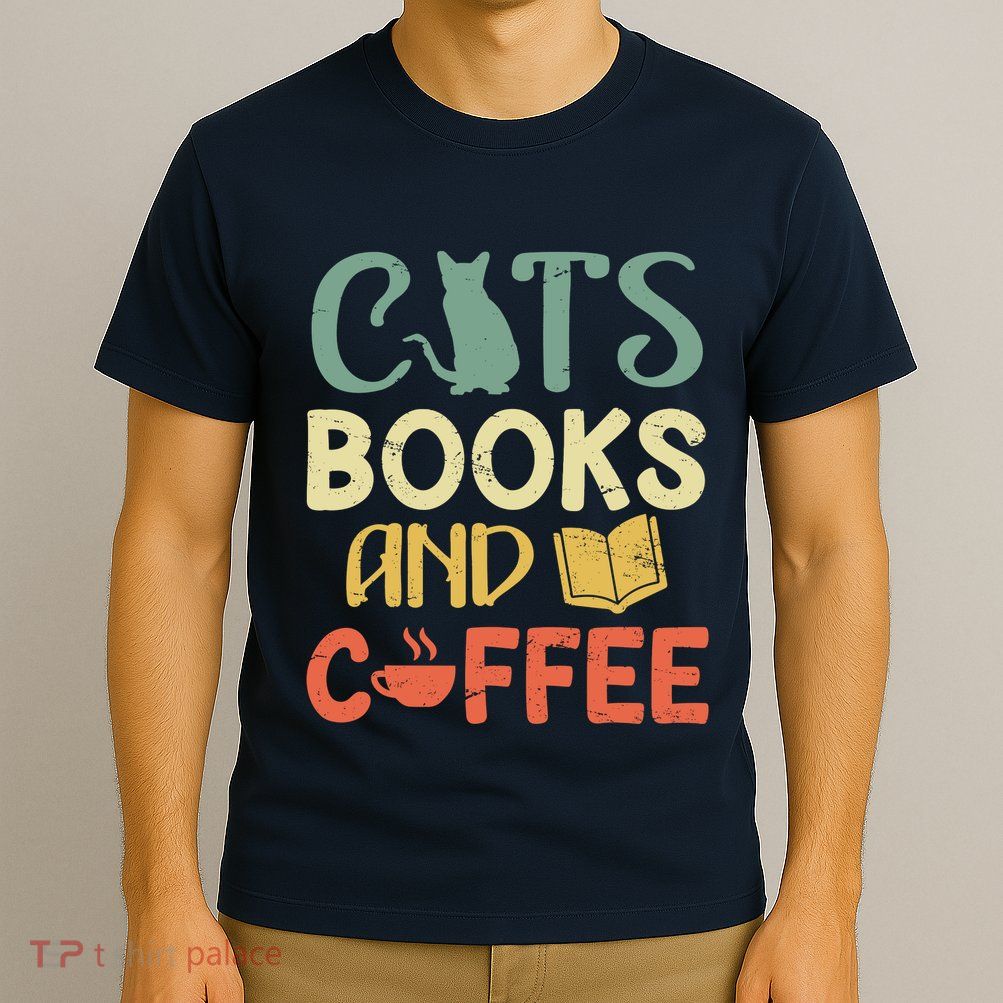 Cats Books And Coffee Cafe Coffee Drinker T-Shirt