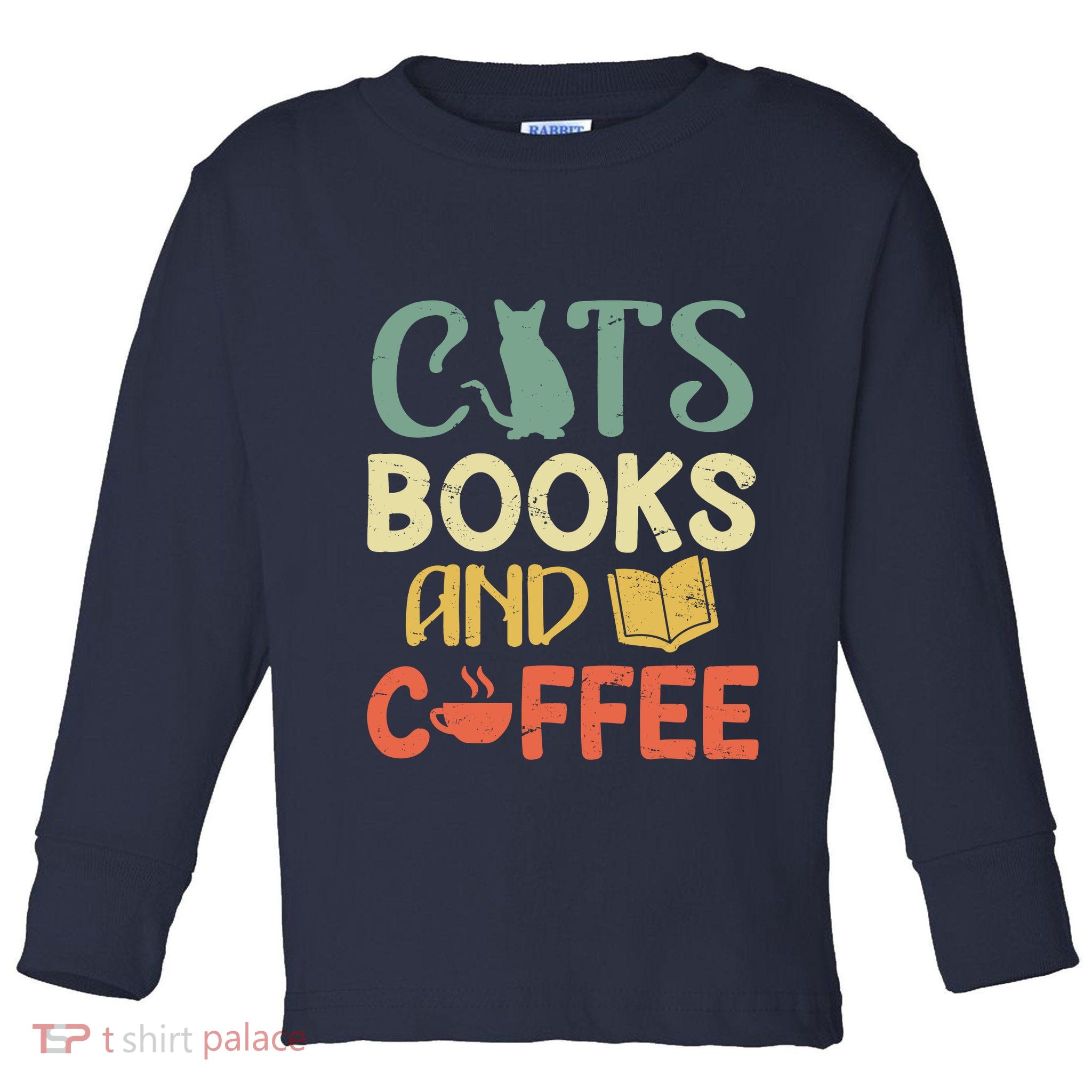 Cats Books And Coffee Cafe Coffee Drinker Toddler Long Sleeve Shirt
